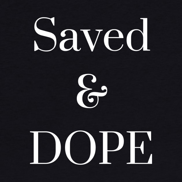 Saved and Dope by NewCreation